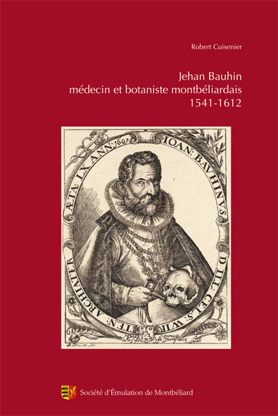 Jehan Bauhin médecin et botaniste montbéliardais (1541-1612) / Robert Cuisenier | Cuisenier, Robert (1921-2003). Auteur